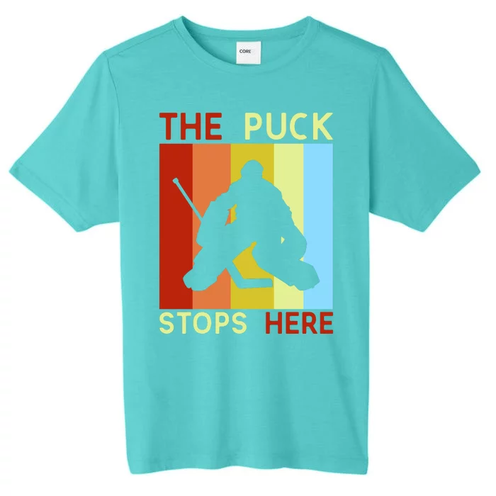 The Puck Stops Here Funny Hockey Goalie ChromaSoft Performance T-Shirt