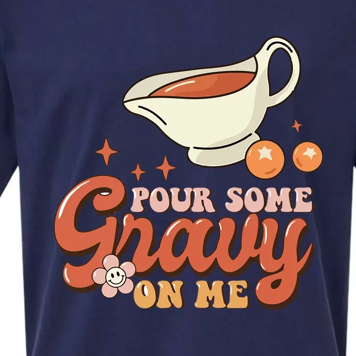 Thanksgiving Pour Some Gravy On Me Funny Gift Sueded Cloud Jersey T-Shirt