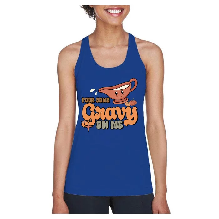 Thanksgiving Pour Some Gravy On Me Gift Women's Racerback Tank