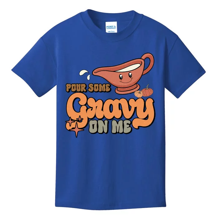 Thanksgiving Pour Some Gravy On Me Gift Kids T-Shirt