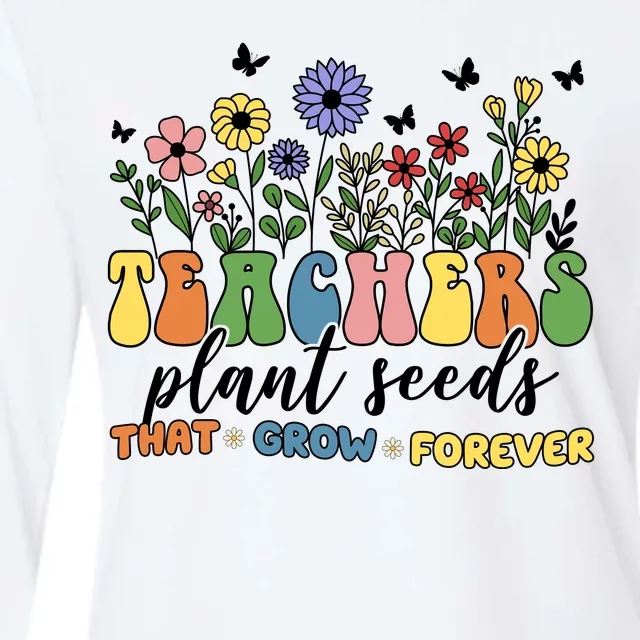 Teachers Plant Seeds That Grow Forever Womens Cotton Relaxed Long Sleeve T-Shirt