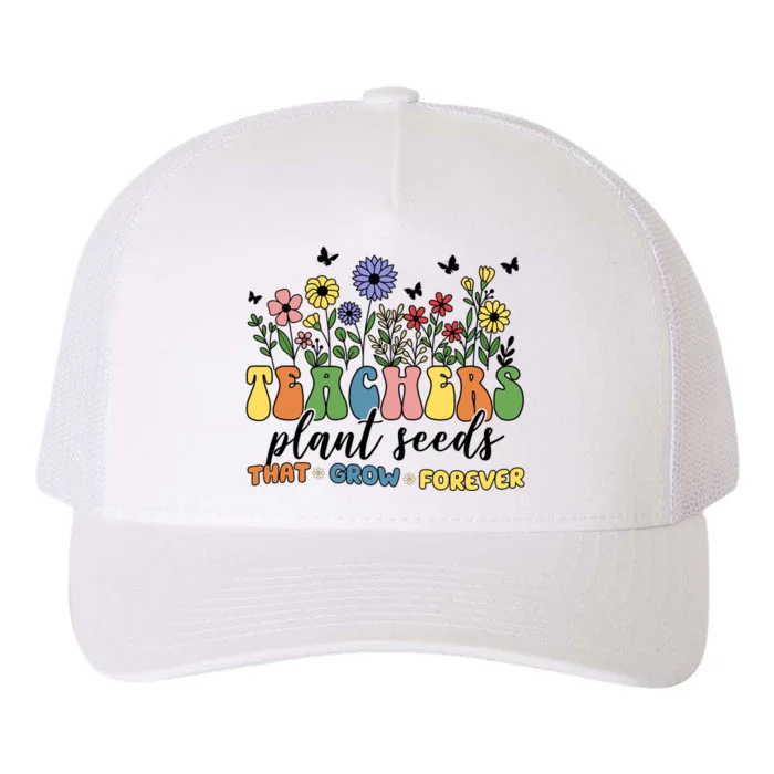 Teachers Plant Seeds That Grow Forever Yupoong Adult 5-Panel Trucker Hat