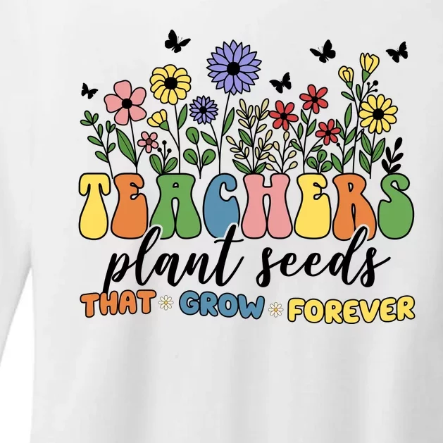 Teachers Plant Seeds That Grow Forever Womens CVC Long Sleeve Shirt