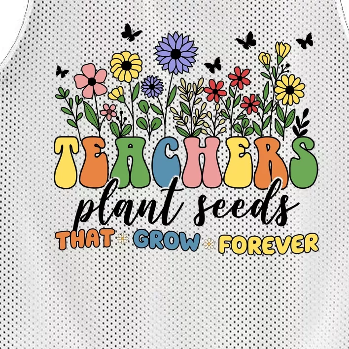 Teachers Plant Seeds That Grow Forever Mesh Reversible Basketball Jersey Tank