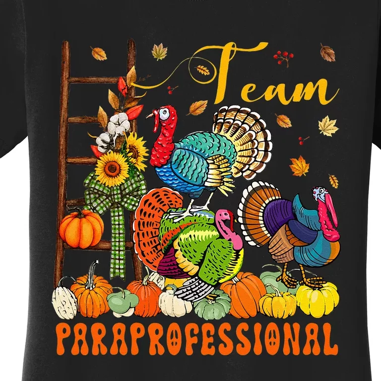 Team Paraprofessional Three Thanksgiving Turkeys Pumpkins Women's T-Shirt