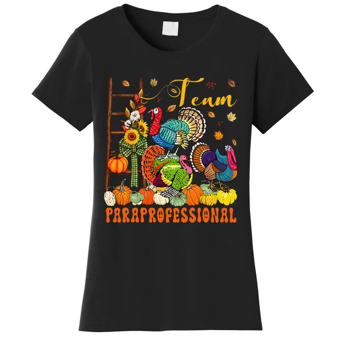 Team Paraprofessional Three Thanksgiving Turkeys Pumpkins Women's T-Shirt