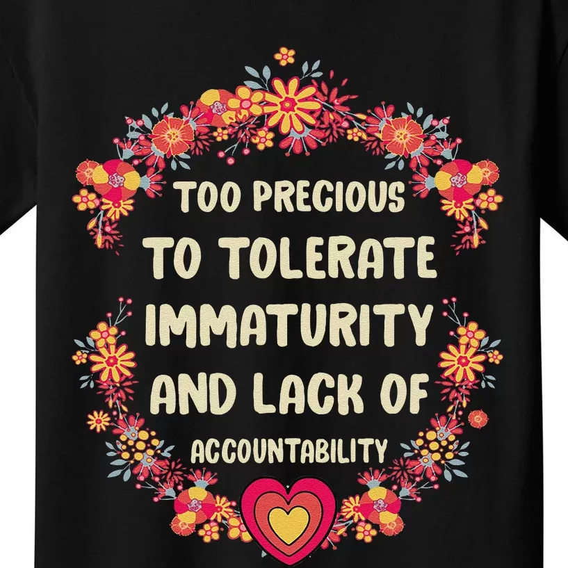 Too Precious To Tolerate Immaturity And Lack Of Kids T-Shirt