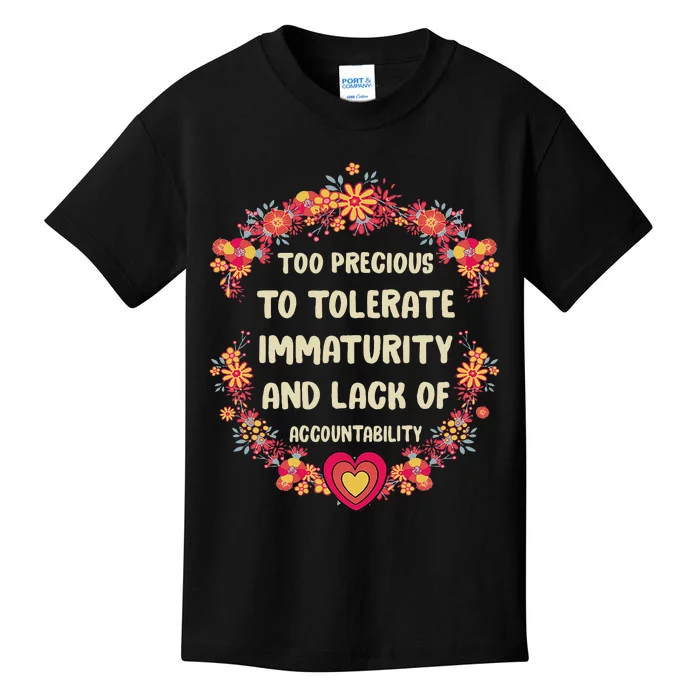 Too Precious To Tolerate Immaturity And Lack Of Kids T-Shirt