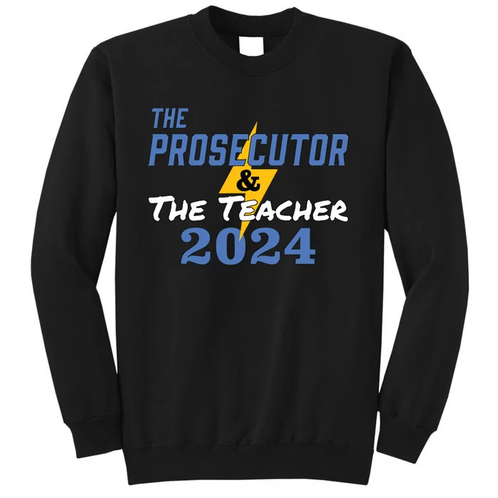 The Prosecutor The Teacher 2024 Harris Walz Presidential Sweatshirt