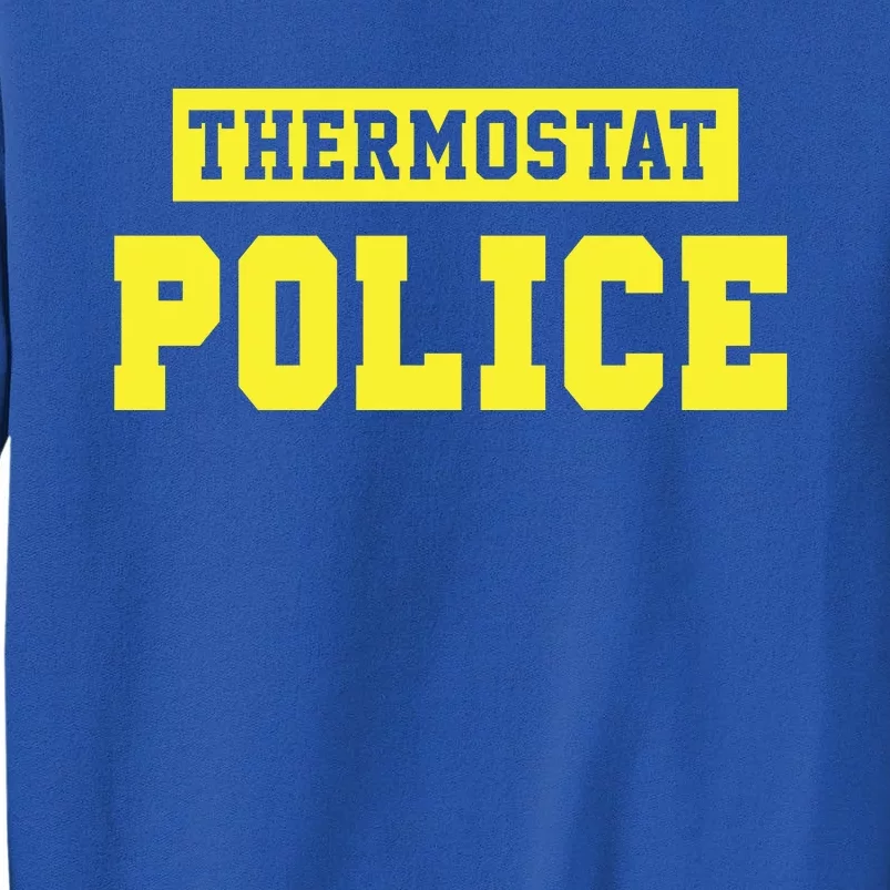 Thermostat Police Tall Sweatshirt