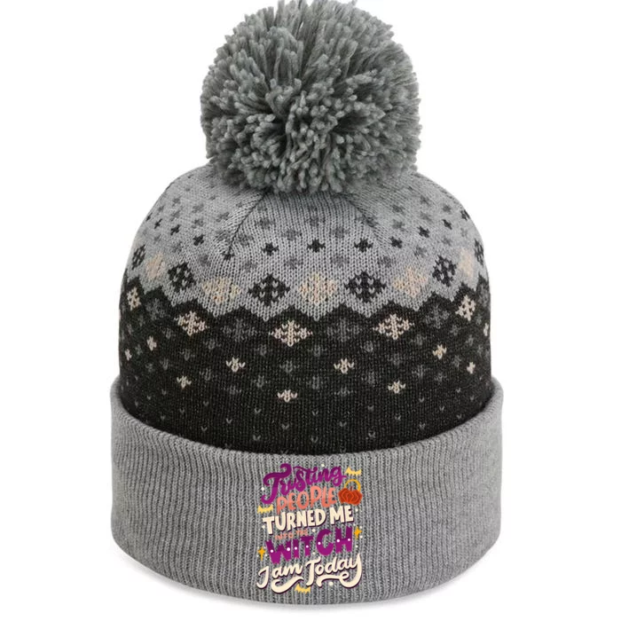 Trusting People Turned Me Into The Witch I Am Today Gift The Baniff Cuffed Pom Beanie