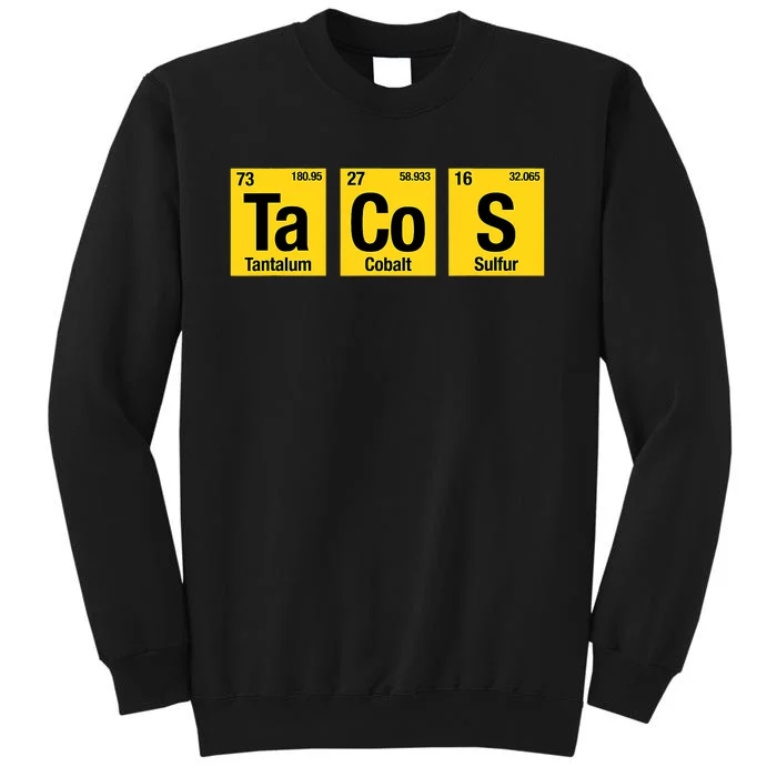 Tacos Periodic Table Elements Science Taco Tall Sweatshirt