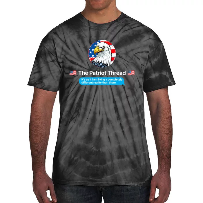 The Patriot Thread Living A Completely Different Reality Tie-Dye T-Shirt