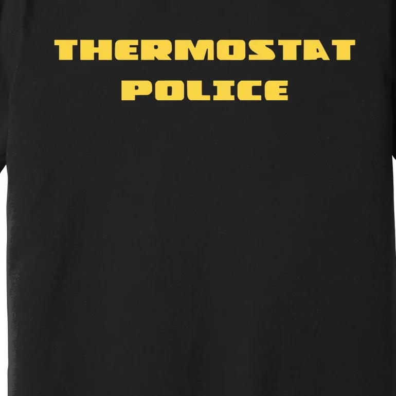 Thermostat Police Premium T-Shirt