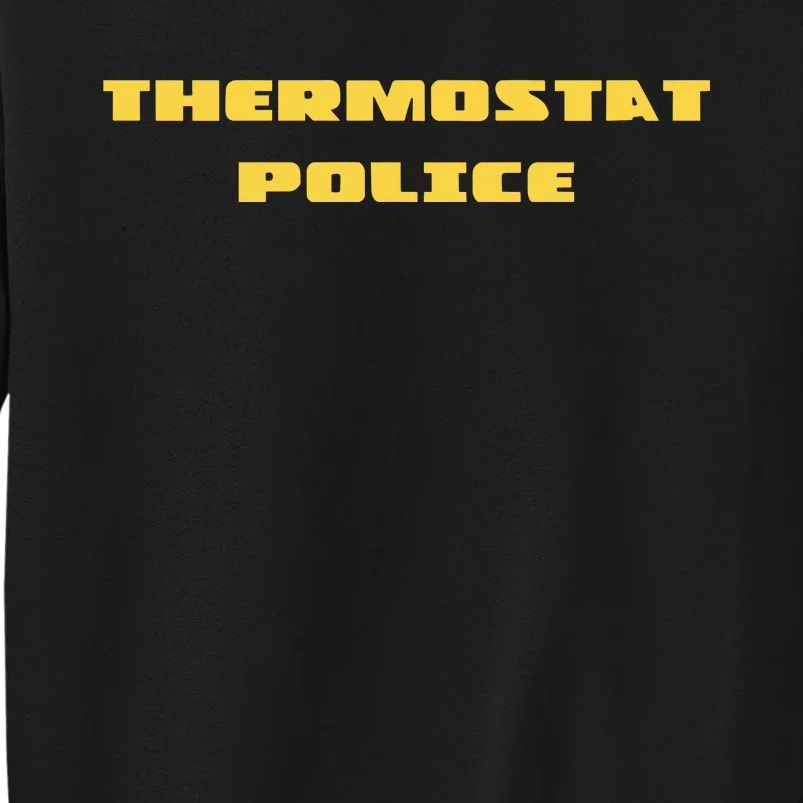 Thermostat Police Tall Sweatshirt