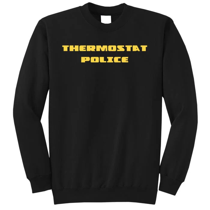 Thermostat Police Tall Sweatshirt