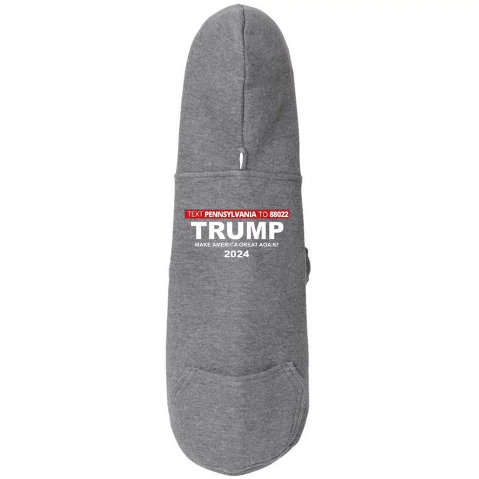 Text Pennsylvania To 88022 Trump Make America Great Again 2024 Doggie 3-End Fleece Hoodie