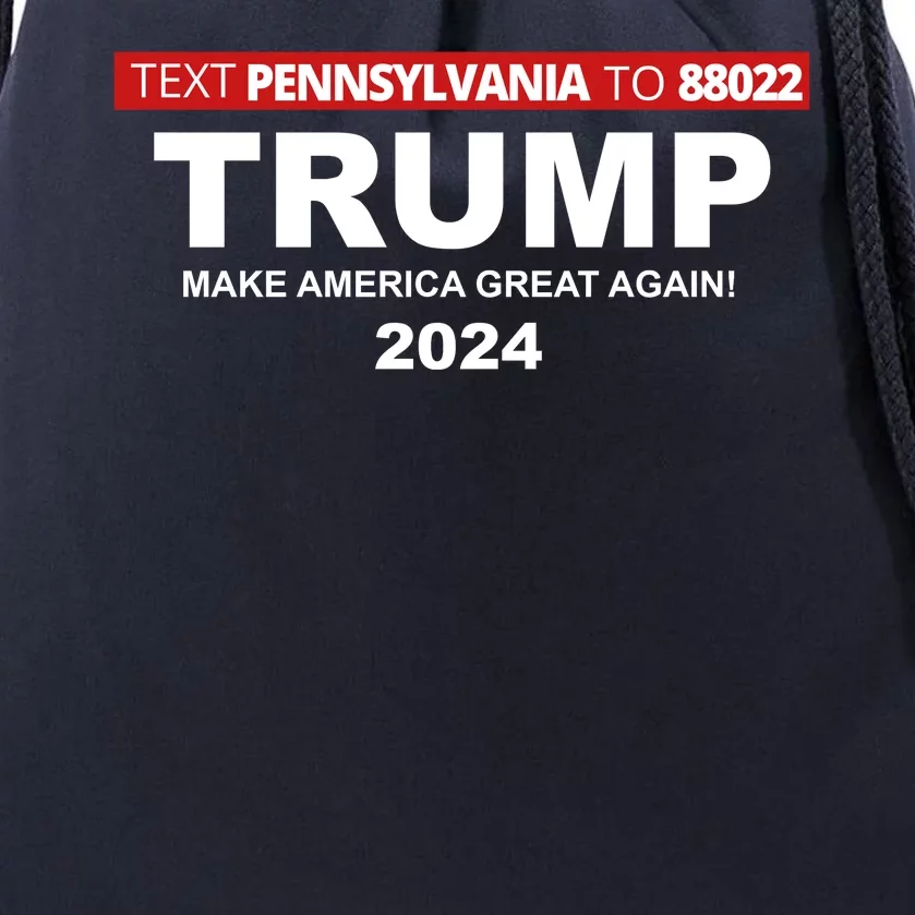 Text Pennsylvania To 88022 Trump Make America Great Again 2024 Drawstring Bag