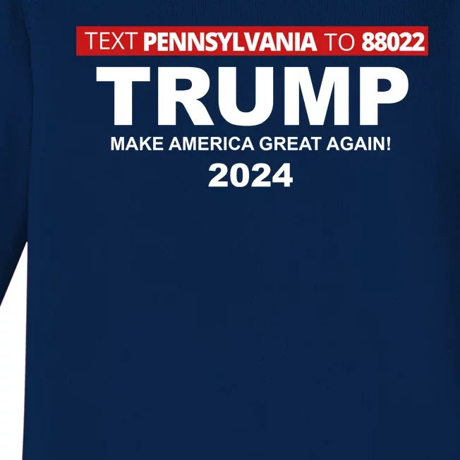 Text Pennsylvania To 88022 Trump Make America Great Again 2024 Baby Long Sleeve Bodysuit