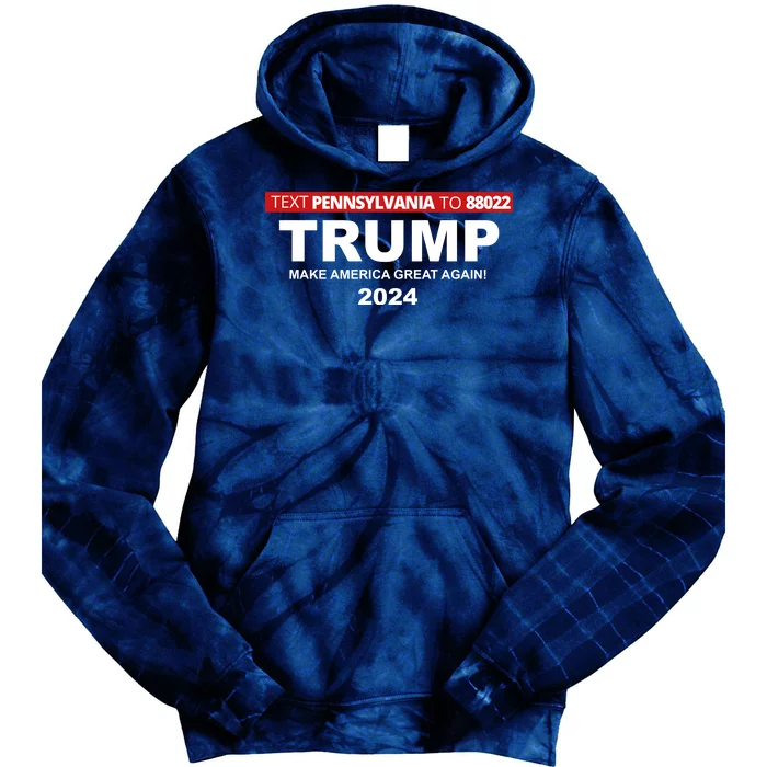 Text Pennsylvania To 88022 Trump Make America Great Again 2024 Tie Dye Hoodie