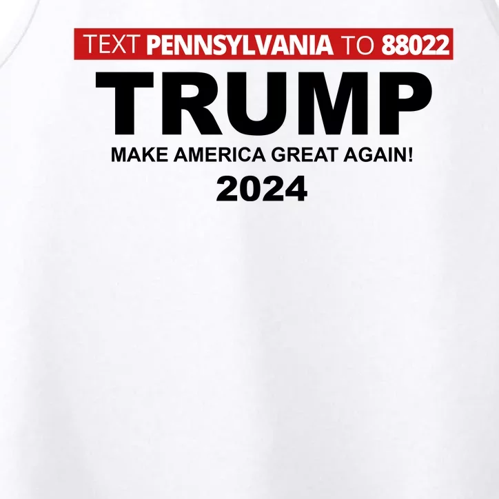 Text Pennsylvania To 88022 Trump Make America Great Again 2024 Performance Tank