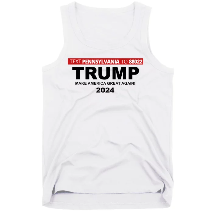 Text Pennsylvania To 88022 Trump Make America Great Again 2024 Tank Top