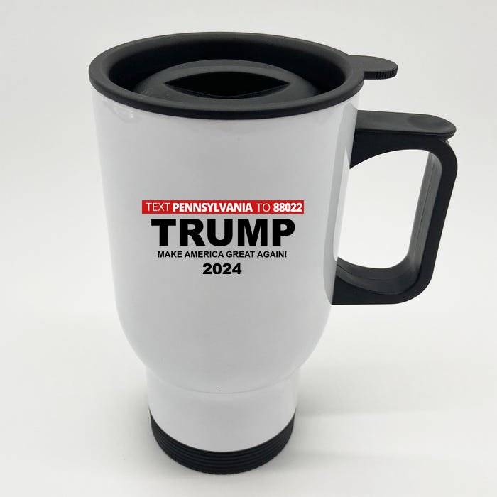 Text Pennsylvania To 88022 Trump Make America Great Again 2024 Front & Back Stainless Steel Travel Mug