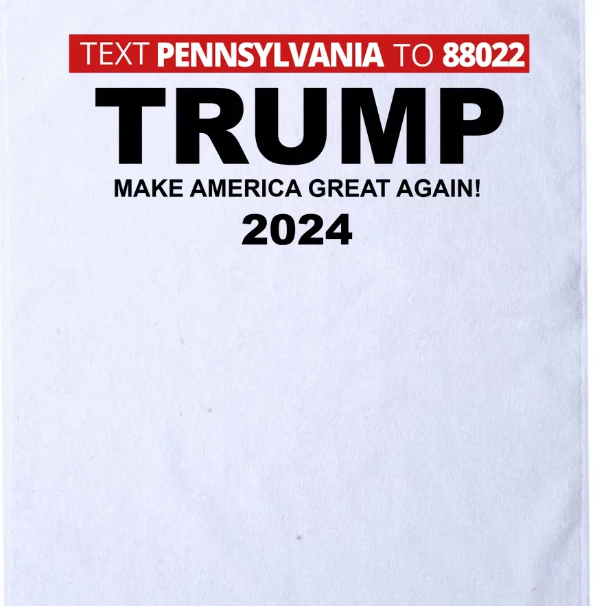 Text Pennsylvania To 88022 Trump Make America Great Again 2024 Platinum Collection Golf Towel