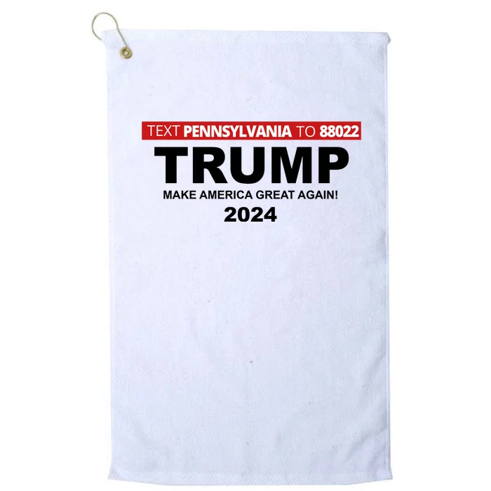 Text Pennsylvania To 88022 Trump Make America Great Again 2024 Platinum Collection Golf Towel