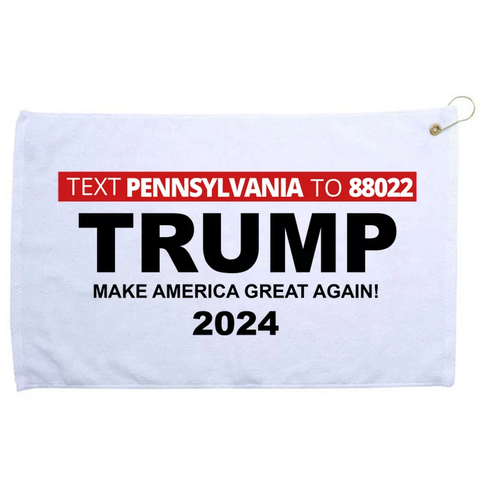 Text Pennsylvania To 88022 Trump Make America Great Again 2024 Grommeted Golf Towel