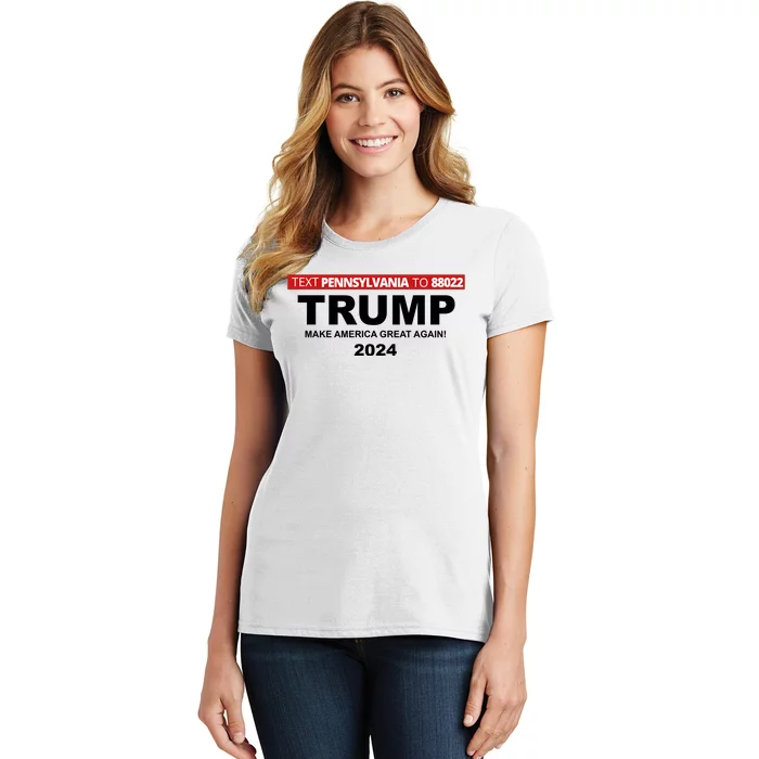 Text Pennsylvania To 88022 Trump Make America Great Again 2024 Women's T-Shirt