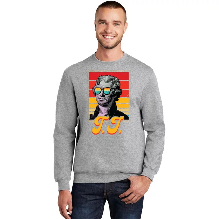 Tj President Thomas Jefferson Retro Patriotic 4th Of July Tall Sweatshirt