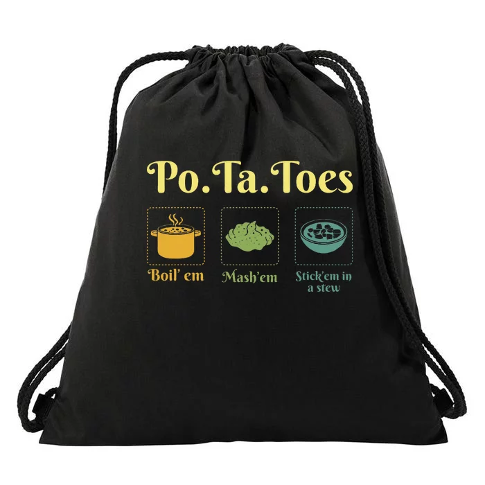 Taters Po Ta Toes Potato Boil Em Em Stick Em In A Stew Drawstring Bag