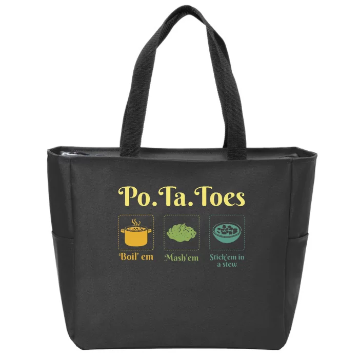 Taters Po Ta Toes Potato Boil Em Em Stick Em In A Stew Zip Tote Bag