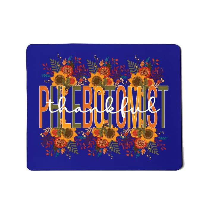 Thankful Phlebotomist Thanksgiving Phlebotomy Funny Gift Mousepad