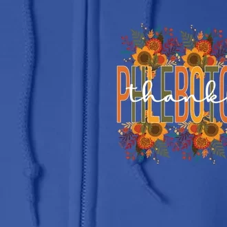 Thankful Phlebotomist Thanksgiving Phlebotomy Funny Gift Full Zip Hoodie