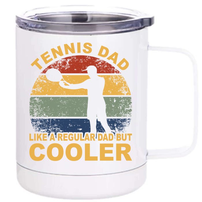 Tennis Player Tennis Father Tennis Racket Tennis Dad Funny Gift Front & Back 12oz Stainless Steel Tumbler Cup