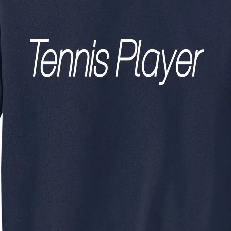 Tennis Player Tall Sweatshirt