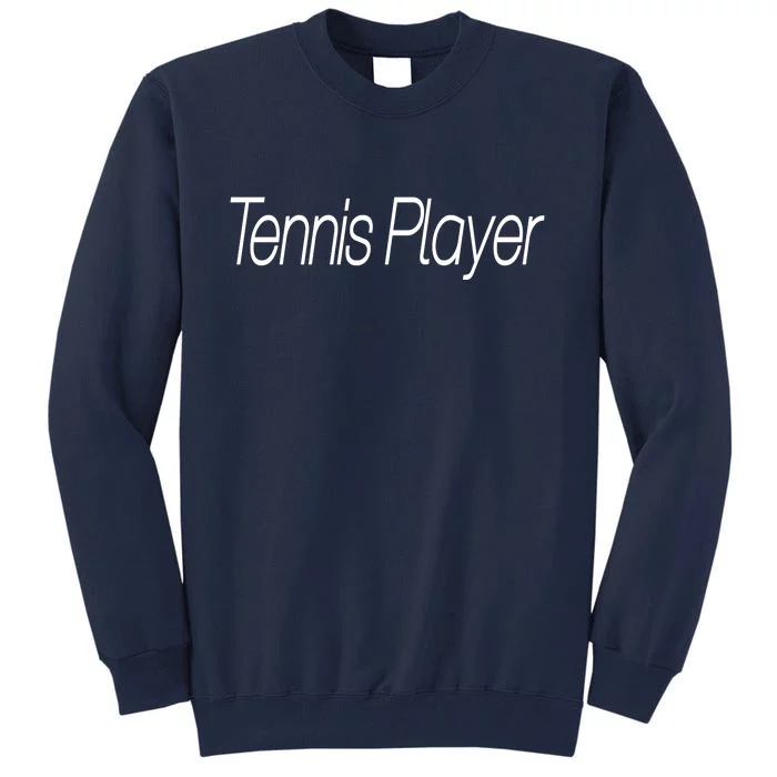 Tennis Player Tall Sweatshirt