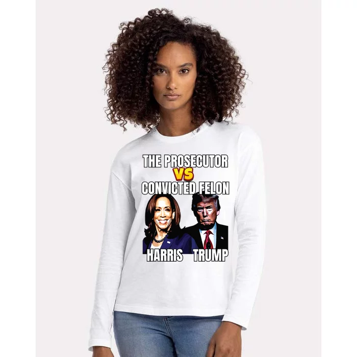 The Prosecutor Versus The Convicted Felon Harris Vs Trump Womens Cotton Relaxed Long Sleeve T-Shirt