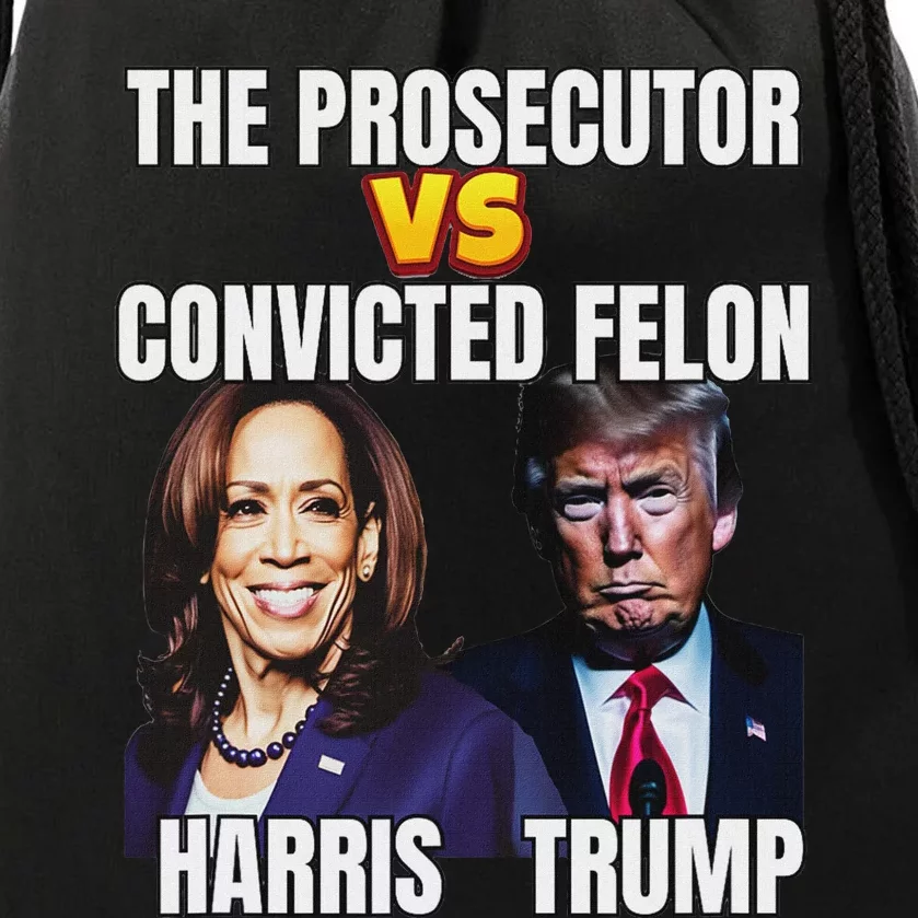 The Prosecutor Versus The Convicted Felon Harris Vs Trump Drawstring Bag