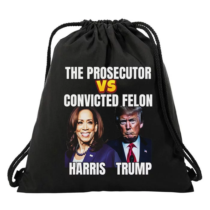 The Prosecutor Versus The Convicted Felon Harris Vs Trump Drawstring Bag