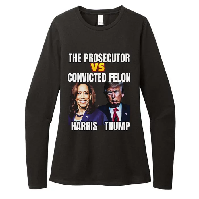 The Prosecutor Versus The Convicted Felon Harris Vs Trump Womens CVC Long Sleeve Shirt