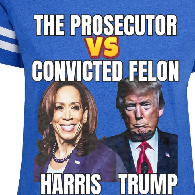 The Prosecutor Versus The Convicted Felon Harris Vs Trump Enza Ladies Jersey Football T-Shirt