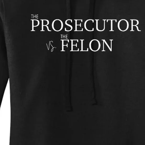 The Prosecutor Vs. The Felon Gift Women's Pullover Hoodie