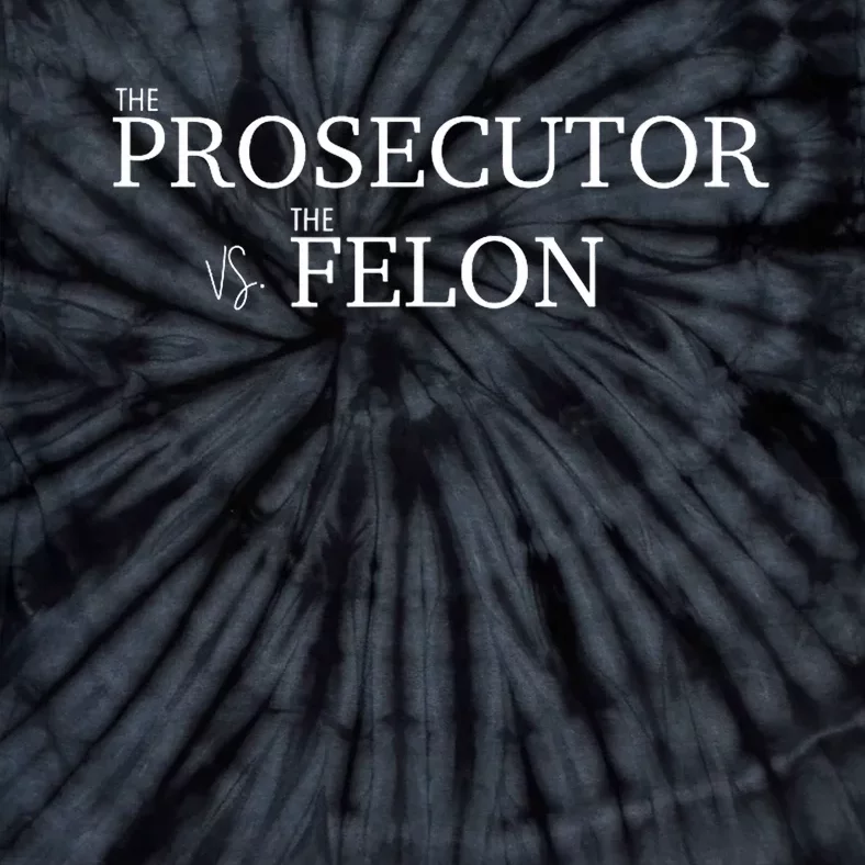 The Prosecutor Vs. The Felon Tie-Dye T-Shirt