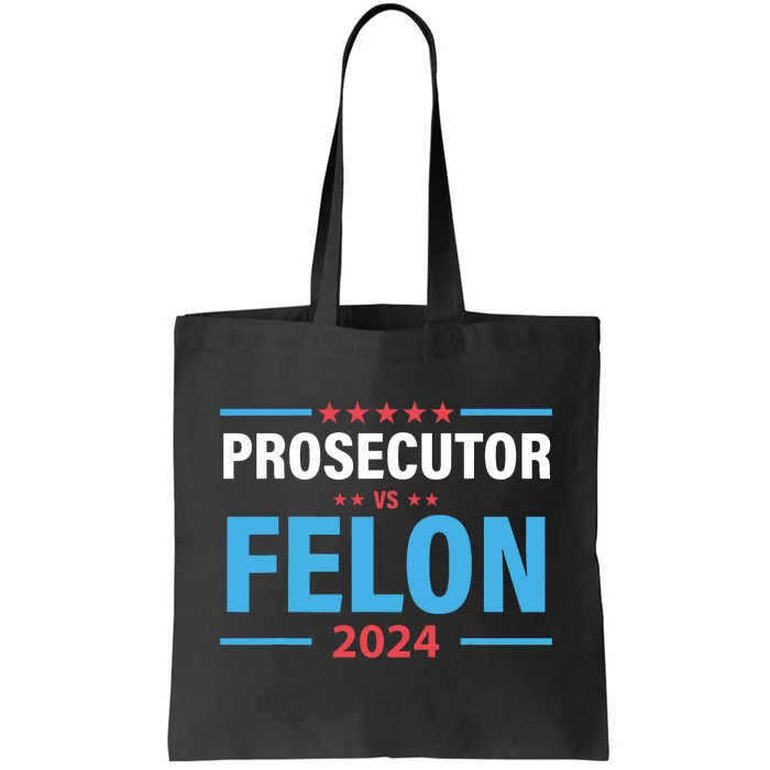 The Prosecutor Versus The Felon Prosecutor Vs Felon Tote Bag