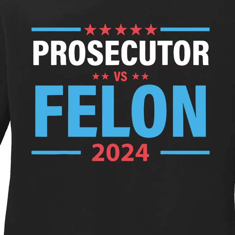 The Prosecutor Versus The Felon Prosecutor Vs Felon Ladies Long Sleeve Shirt