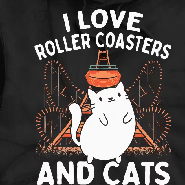 Theme Park Vacation I Love Roller Coasters And Cats Tie Dye Hoodie