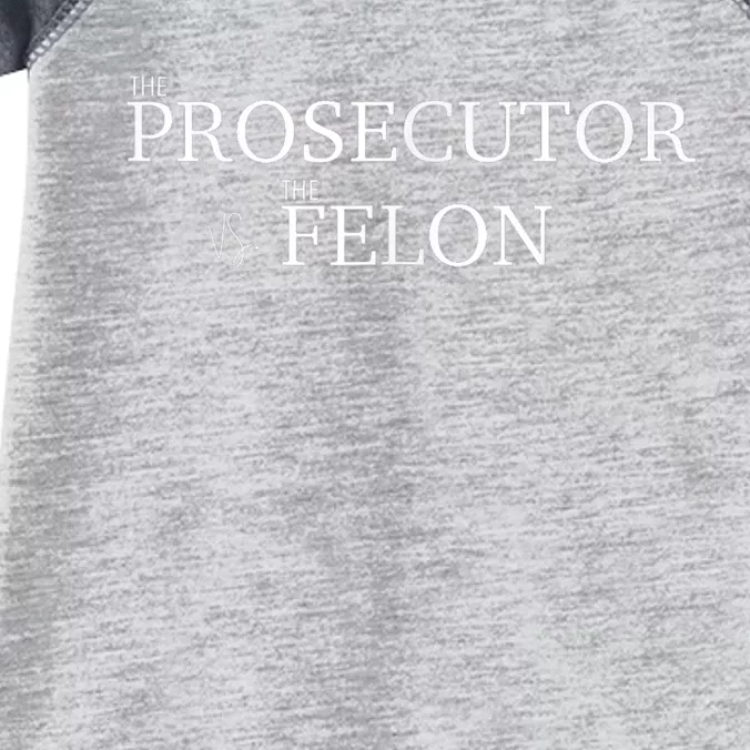 The Prosecutor Vs. The Felon Infant Baby Jersey Bodysuit